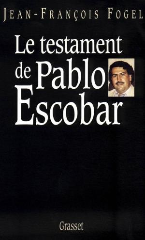 Cover of the book Le testament de Pablo Escobar by Jacques Chessex