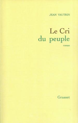 Cover of the book Le cri du peuple by Gérard Guégan
