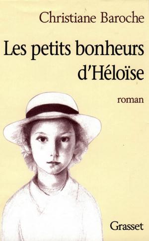 Cover of the book Les petits bonheurs d'Héloïse by Dominique Fernandez de l'Académie Française