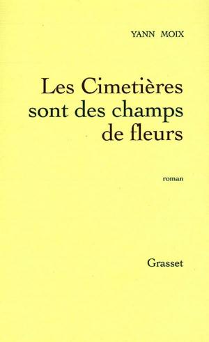 Book cover of Les cimetières sont des champs de fleurs