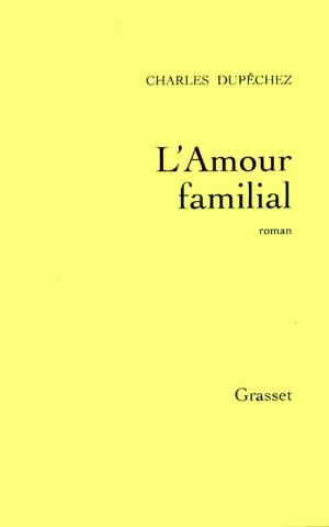 Cover of the book L'amour familial by Lorette Nobécourt