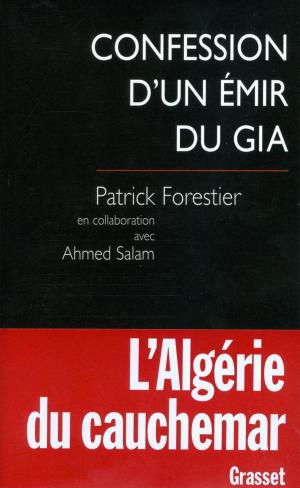 Cover of the book Confession d'un émir du GIA by Elise Fontenaille