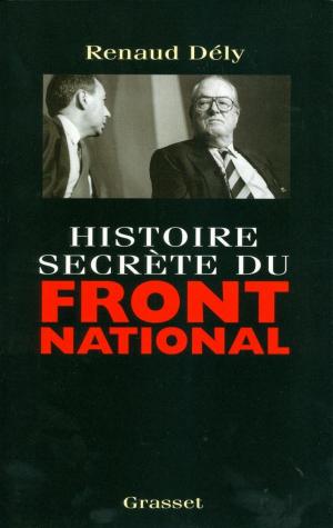 Cover of the book Histoire secrète du Front National by Jean Mistler
