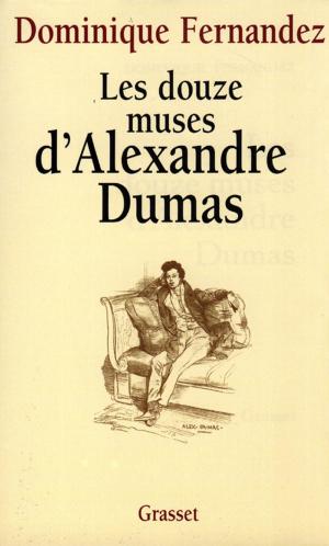 Cover of the book Les douze muses d'Alexandre Dumas by Daniel Rondeau
