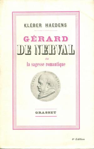 Cover of the book Gérard de Nerval ou la sagesse romantique by Gilles Martin-Chauffier
