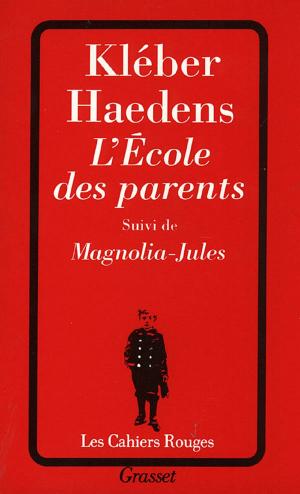Cover of L'école des parents suivi de Magnolia-Jules by Kléber Haedens, Grasset
