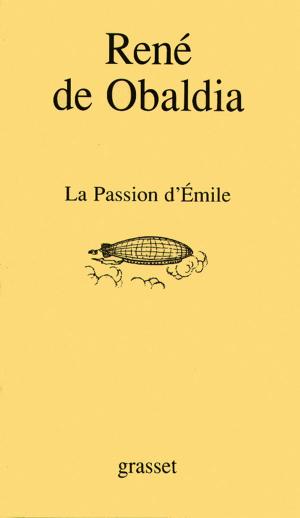Cover of the book La passion d'Emile by Jean Giraudoux