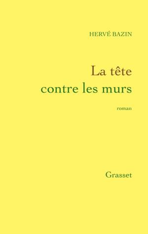 Cover of the book La tête contre les murs by Christophe Donner