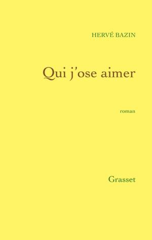 Cover of the book Qui j'ose aimer by Dominique Fernandez de l'Académie Française