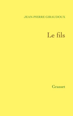 Cover of the book Le fils by Dominique Fernandez de l'Académie Française