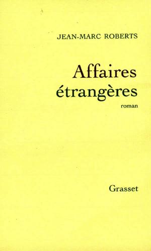 Cover of the book Affaires étrangères by Marc-Olivier Fogiel