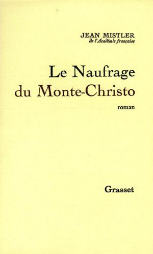 Cover of the book Le Naufrage de Monte-Christo by Jacques Chessex