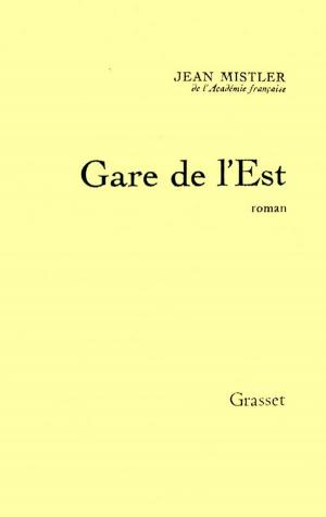 Cover of the book Gare de l'Est by Jacques Chessex