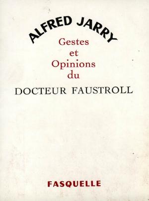Cover of the book Gestes et opinions du docteur Faustroll by Dominique Fernandez de l'Académie Française