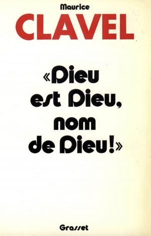 Cover of the book Dieu est Dieu, nom de Dieu by Jean Giraudoux