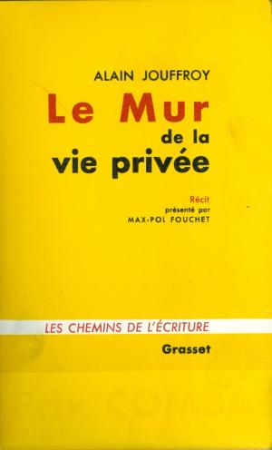 Cover of the book Le mur de la vie privée by Robert de Saint Jean