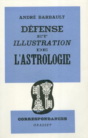 Cover of the book Défense et illustration de l'Astrologie by Christophe Donner