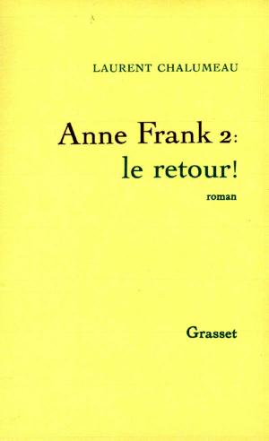 Cover of the book Anne Frank 2, le retour ! by Pascal Bruckner