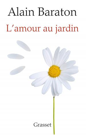 Cover of the book L'Amour au jardin by Alain Juppé
