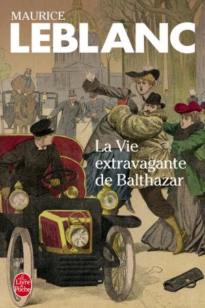 Cover of the book La Vie extravagante de Balthazar by Serge Brussolo