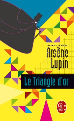 Cover of the book Le Triangle d'or by James Patterson