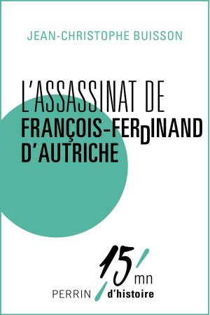 Cover of the book L'assassinat de François-Ferdinand d'Autriche by Jean-Paul MALAVAL