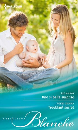 Cover of the book Une si belle surprise - Troublant secret by Robyn Donald