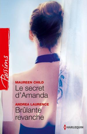 Cover of the book Le secret d'Amanda - Brûlante revanche by Phoebe Sayers, Ruth Lock