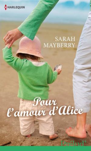 Cover of the book Pour l'amour d'Alice by Jennifer Basye Sander