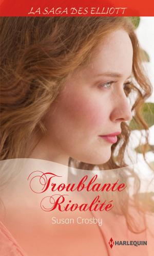 Book cover of Troublante rivalité (Saga)