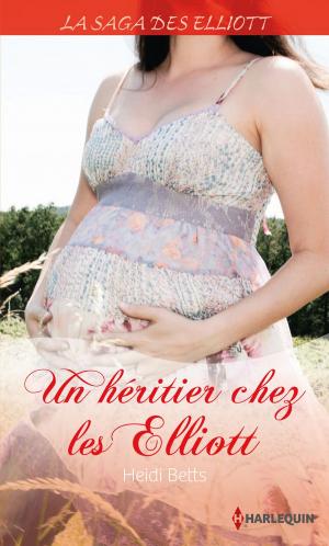 Cover of the book Un héritier chez les Elliott (Saga) by Tara Taylor Quinn