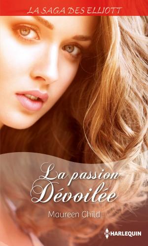Cover of the book La passion dévoilée (Saga) by Diana Palmer, Lindsay McKenna, Marin Thomas