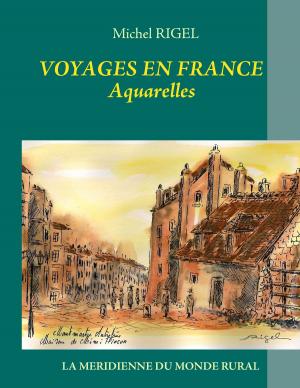 Cover of the book Voyages en France - Aquarelles by Émile Zola