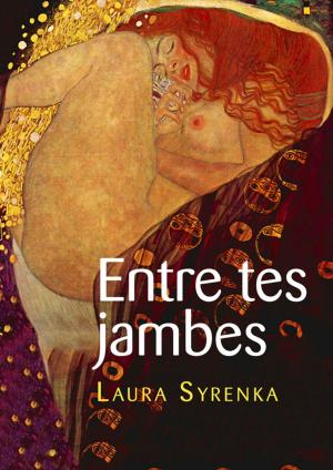Cover of the book Entre tes jambes by Jess James