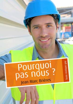 Cover of the book Pourquoi pas nous ? (pulp gay) by Jean-Marc Brières