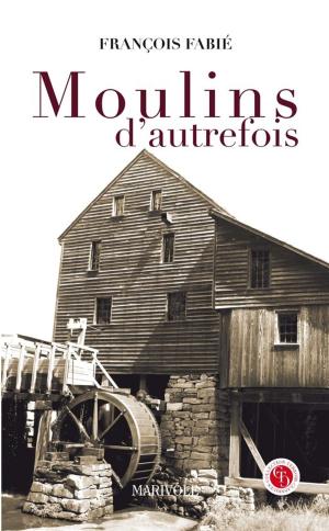 Cover of the book Moulins d'autrefois by René Bazin