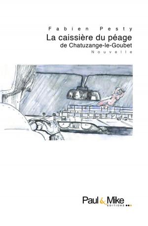 Cover of the book La caissière du péage de Chatuzange-le-Goubet by Fabien Pesty