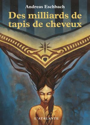 Cover of the book Des milliards de tapis de cheveux by Régis Goddyn