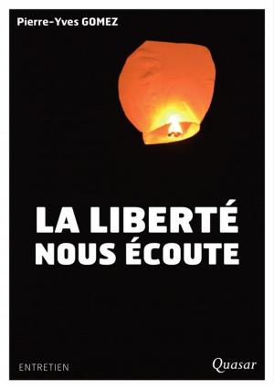 Cover of the book La liberté nous écoute by Martine Catta