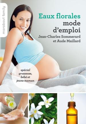 Cover of the book Eaux florales mode d'emploi by Ludovic Pinton, David Lortholary, Blaise Matuidi