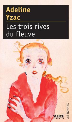 Cover of the book Les Trois rives du fleuve by Adeline Yzac