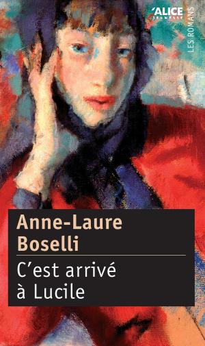 Cover of the book C'est arrivé à Lucile by Anne Loyer