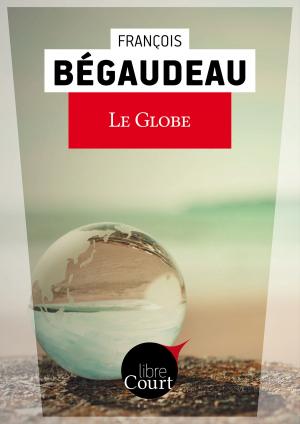 Cover of the book Le globe by Théophile Gautier