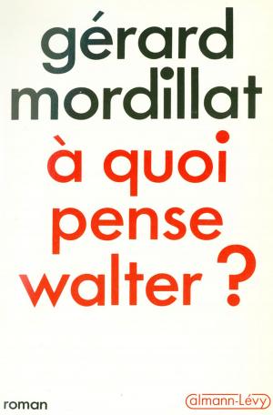 Cover of the book A quoi pense Walter ? by Jean Siccardi