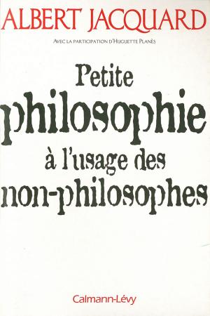 Cover of the book Petite philosophie à l'usage des non - philosophes by Joël Roman