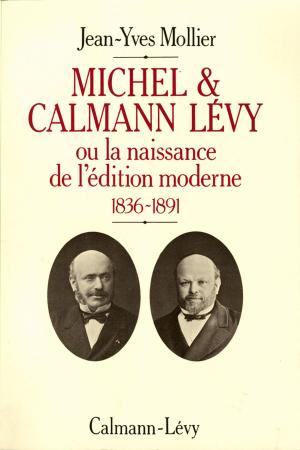 Cover of the book Michel & Calmann Lévy by Stephen Smith, Sabine Cessou