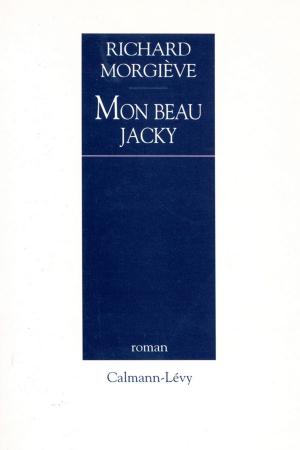 Cover of the book Mon beau Jacky by Geneviève Senger