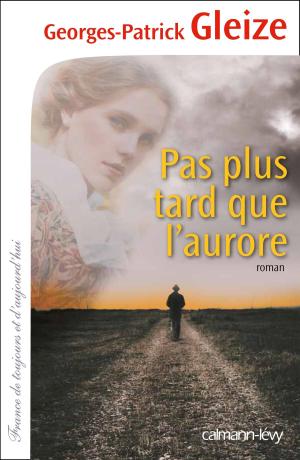 Cover of the book Pas plus tard que l'aurore by Jérôme Camut, Nathalie Hug