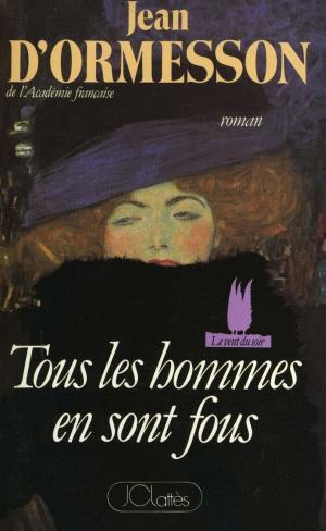 Cover of the book Tous les hommes en sont fous by Adèle Bréau