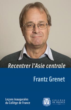 Cover of the book Recentrer l'Asie centrale by Michel Zink
